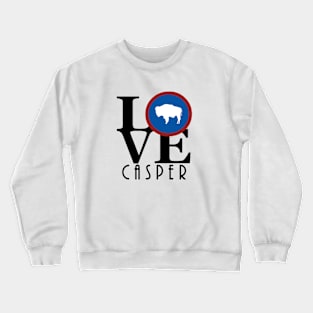 LOVE Casper WY Crewneck Sweatshirt